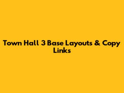 Town Hall 3 Base Layouts & Copy Links