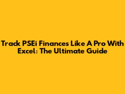 Track PSEi Finances Like A Pro With Excel: The Ultimate Guide