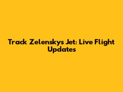 Track Zelensky's Jet: Live Flight Updates