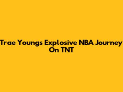 Trae Young's Explosive NBA Journey On TNT