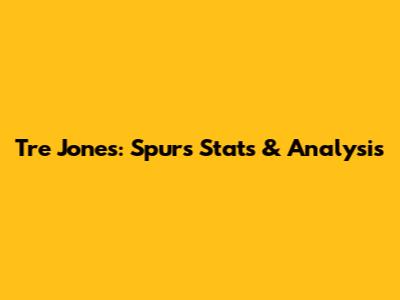 Tre Jones: Spurs Stats & Analysis