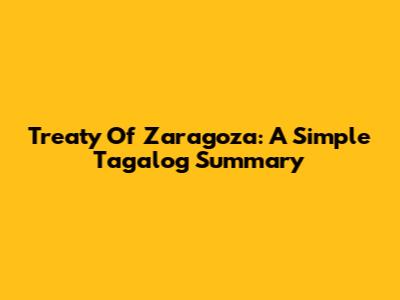 Treaty Of Zaragoza: A Simple Tagalog Summary
