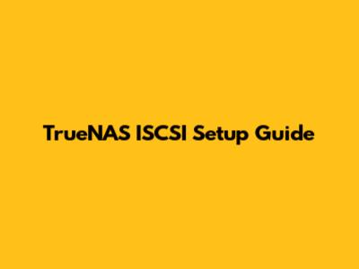 TrueNAS ISCSI Setup Guide