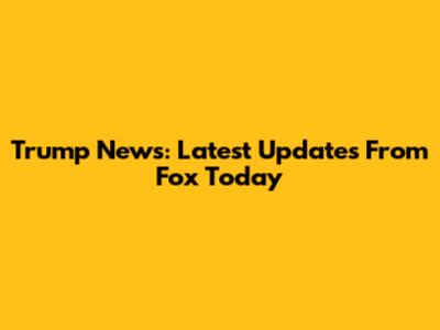 Trump News: Latest Updates From Fox Today