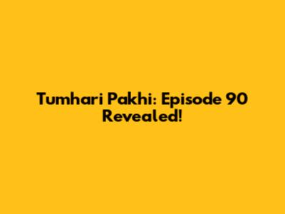 Tumhari Pakhi: Episode 90 Revealed!