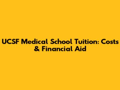 UCSF Medical School Tuition: Costs & Financial Aid