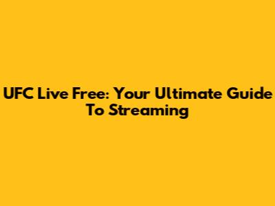 UFC Live Free: Your Ultimate Guide To Streaming