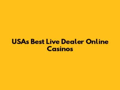 USA's Best Live Dealer Online Casinos