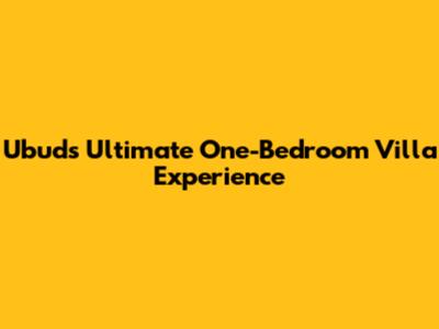 Ubud's Ultimate One-Bedroom Villa Experience