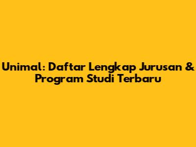 Unimal: Daftar Lengkap Jurusan & Program Studi Terbaru
