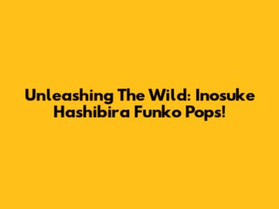 Unleashing The Wild: Inosuke Hashibira Funko Pops!