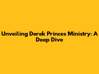 Unveiling Derek Prince's Ministry: A Deep Dive