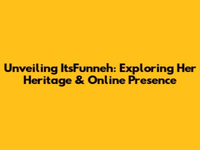 Unveiling ItsFunneh: Exploring Her Heritage & Online Presence