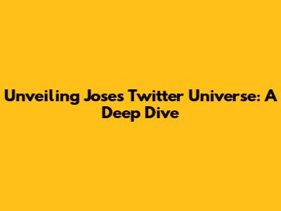 Unveiling Jose's Twitter Universe: A Deep Dive
