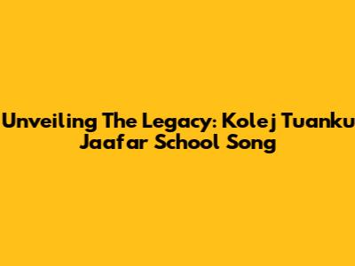 Unveiling The Legacy: Kolej Tuanku Ja'afar School Song