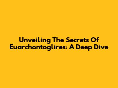 Unveiling The Secrets Of Euarchontoglires: A Deep Dive