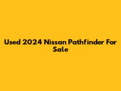 Used 2024 Nissan Pathfinder For Sale