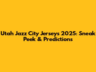 Utah Jazz City Jerseys 2025: Sneak Peek & Predictions