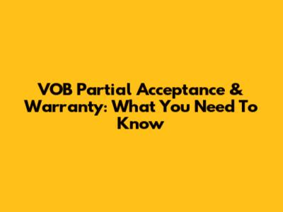 VOB Partial Acceptance & Warranty: What You Need To Know
