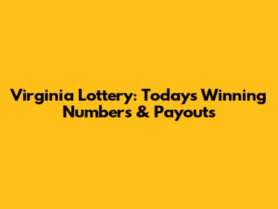 Virginia Lottery: Today's Winning Numbers & Payouts