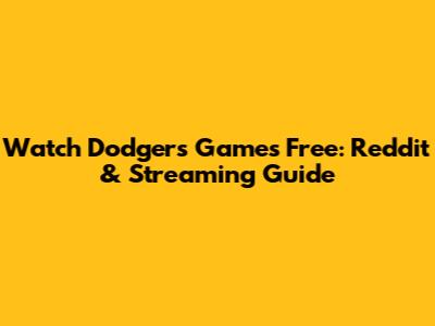 Watch Dodgers Games Free: Reddit & Streaming Guide
