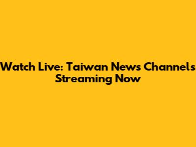 Watch Live: Taiwan News Channels Streaming Now