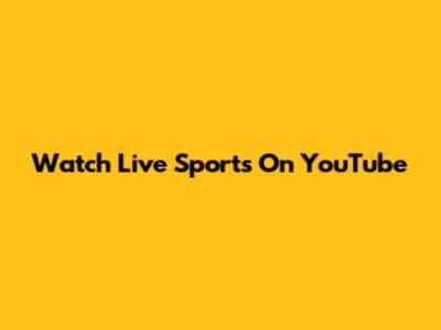 Watch Live Sports On YouTube