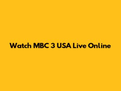 Watch MBC 3 USA Live Online