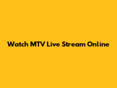 Watch MTV Live Stream Online
