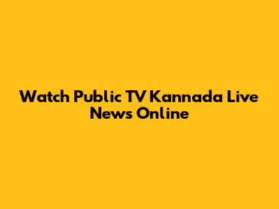 Watch Public TV Kannada Live News Online