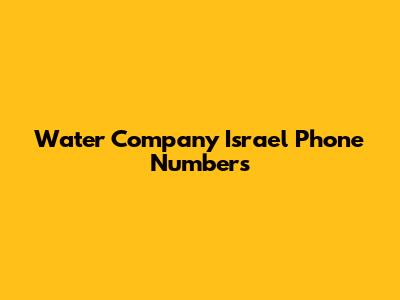 Water Company Israel Phone Numbers