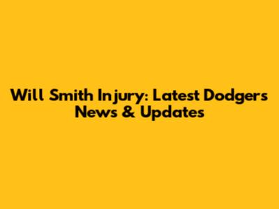 Will Smith Injury: Latest Dodgers News & Updates