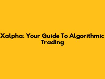 Xalpha: Your Guide To Algorithmic Trading