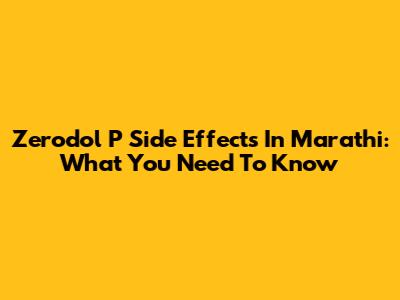 Zerodol P Side Effects In Marathi: What You Need To Know