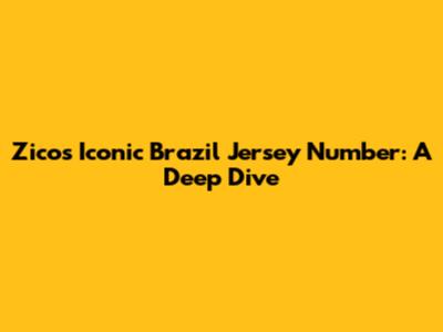 Zico's Iconic Brazil Jersey Number: A Deep Dive