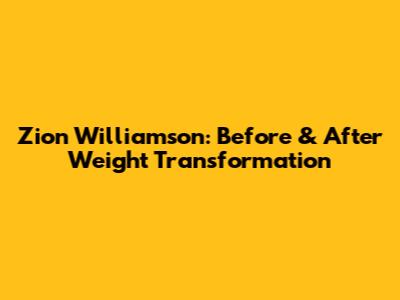 Zion Williamson: Before & After Weight Transformation