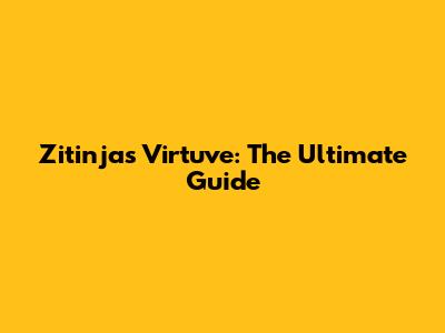 Zitinjas Virtuve: The Ultimate Guide