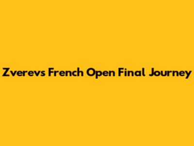 Zverev's French Open Final Journey