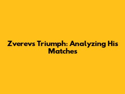 Zverev's Triumph: Analyzing His Matches